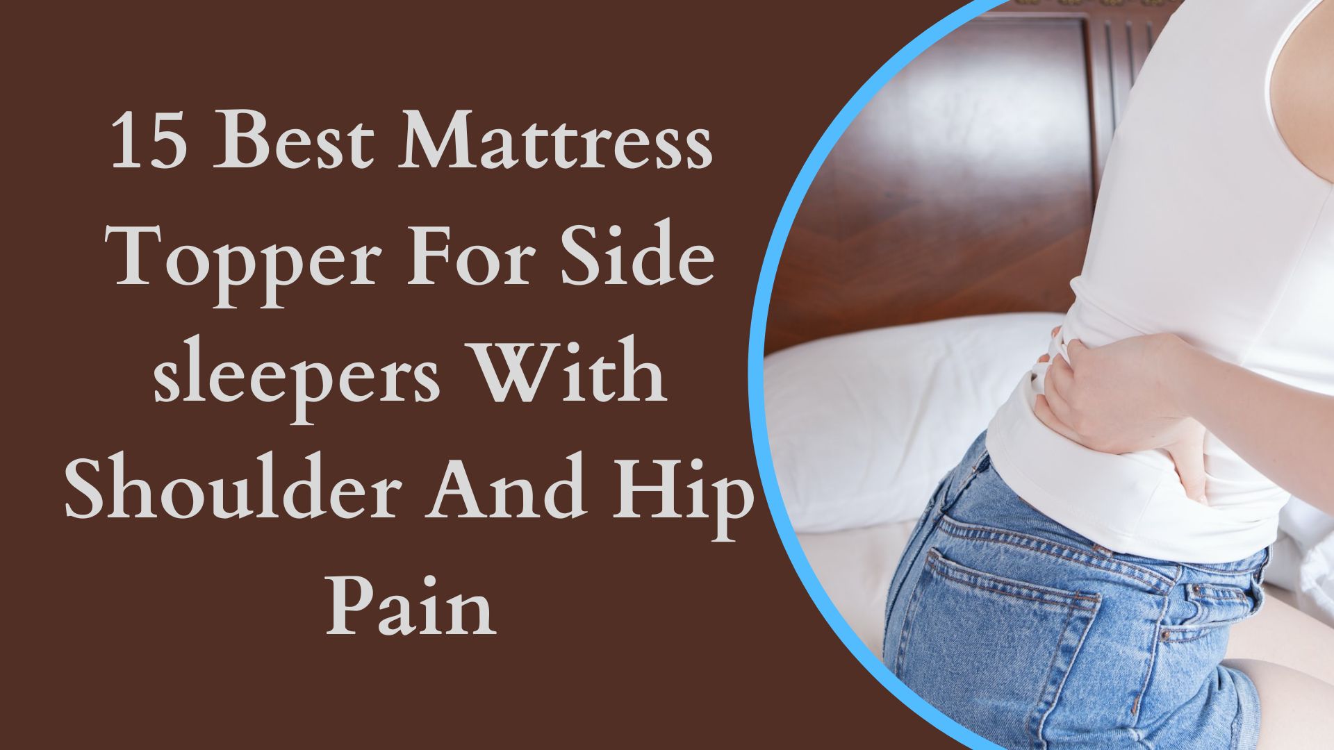 10 Best Mattress Topper For side sleepers with shoulder and hip pain